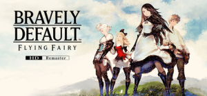 勇气默示录 高清复刻版|Build.20659789|容量9.6GB|官方中文|BRAVELY DEFAULT FLYING FAIRY HD Remaster HYPERVISOR