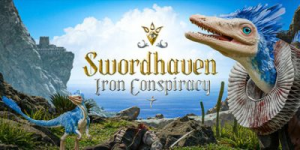 剑湾奇旅|v1.1|容量17.7GB|官方中文|Swordhaven: Iron Conspiracy