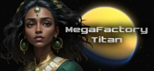 超级工厂泰坦|Build.22787718|容量568MB|官方中文|MegaFactory Titan