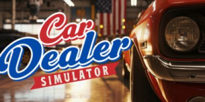 汽车经销商模拟器|v20260525|容量18GB|官方中文|Car Dealer Simulator