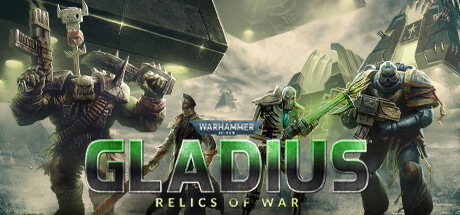 战锤40K：格雷迪厄斯遗迹之战|v1.18.0|全DLC|容量4.88GB|官方中文|Warhammer 40,000: Gladius - Relics of War