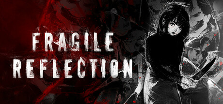 脆弱的倒影|Build.23267692|容量4.45GB|官方中文|Fragile Reflection