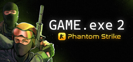 Game.exe 2：幻影突击|Build.23526874|容量276.45MB|官方中文|GAME.exe 2 - Phantom Strike