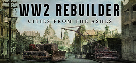 二战重建者|v20260119|全DLC|新增DLC雷马根与卡昂|容量41.8GB|官方中文|WW2 Rebuilder