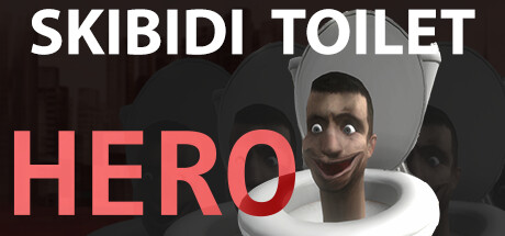 厕所英雄|斯基比迪厕所：英雄|Build.20267175|容量2.84GB|官方中文|Skibidi Toilet Hero