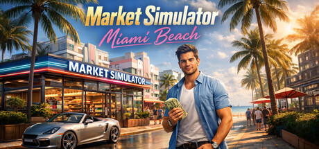 市场模拟器：迈阿密海滩|Build.23858188|容量713.75MB|官方中文|Market Simulator: Miami Beach