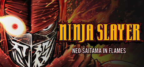 忍者杀手 火烧新埼玉|Build.15661282|容量2.73GB|官方中文|NINJA SLAYER NEO-SAITAMA IN FLAMES