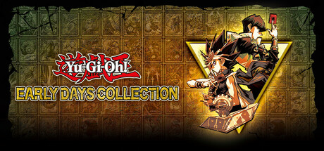 游戏王：早期合集|v1.0.0|容量4.71GB|Yu-Gi-Oh! EARLY DAYS COLLECTION