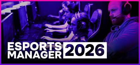 电竞经理2026|Build.24098563|容量3.81GB|官方中文|Esports Manager 2026 