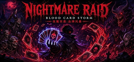 夜魇突袭:血牌风暴|v2.2.3|容量322.85MB|官方中文|Nightmare Raid: Blood Card Storm