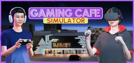 游戏咖啡馆模拟|v1.0.3.2|容量1.14GB|官方中文|Gaming Cafe Simulator