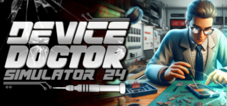 技术维修专家模拟器2024|Build.20640301|容量9.86GB|官方中文|Device Doctor Simulator 2024