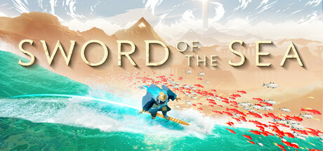 海洋之剑|v20250923|容量6.76GB|官方中文|Sword of the Sea