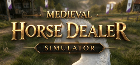 中世纪马贩子模拟器|Build.24762674|容量6.61GB|官方中文|Medieval Horse Dealer Simulator