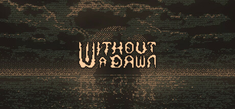 无光之晓|Build.21384351|容量92MB|官方中文|Without a Dawn
