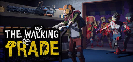 僵尸启示录|行尸走售|v1.1.13|容量2.54GB|官方中文|The Walking Trade