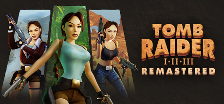 古墓丽影三部曲：重制版|v20260820|容量5.72GB|官方中文|Tomb Raider I-III Remastered Starring Lara Croft