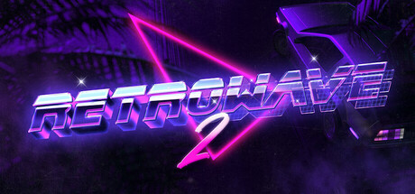 复古浪潮2|Build.24802567|容量7.1GB|官方中文|Retrowave 2