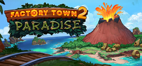 工业小镇2：天堂岛|Build.24999554|官方中文|Factory Town 2 Paradise