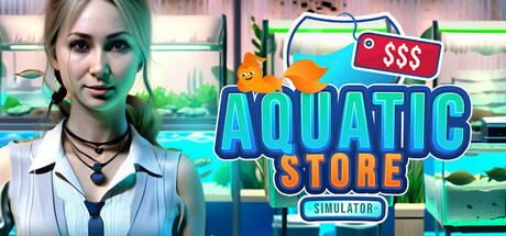 水生商店模拟器|Build.24592577|容量6.73GB|官方中文|Aquatic Store Simulator