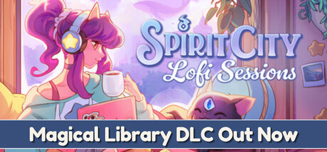 精神城市：洛菲会议|v2.5.0|全DLC|容量5.58GB|官方中文|Spirit City: Lofi Sessions