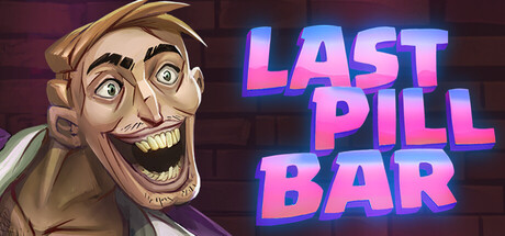 最后的药丸酒吧|v1.0|官方中文|[Bober Bros] Last Pill Bar