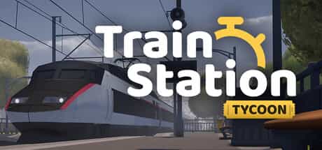 火车站大亨|Build.25681488|容量1.9GB|官方中文|Train Station Tycoon