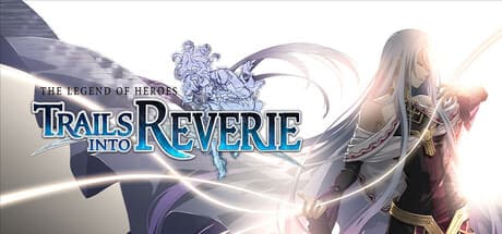 英雄传说：创之轨迹|Build.16668732|容量23.4GB|内置汉化|The Legend of Heroes: Trails into Reverie