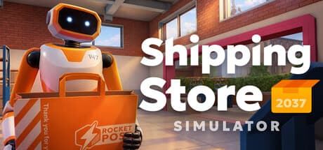 快递商店模拟器2037|Build.25933521|容量3.6GB|官方中文|Shipping Store Simulator 2037